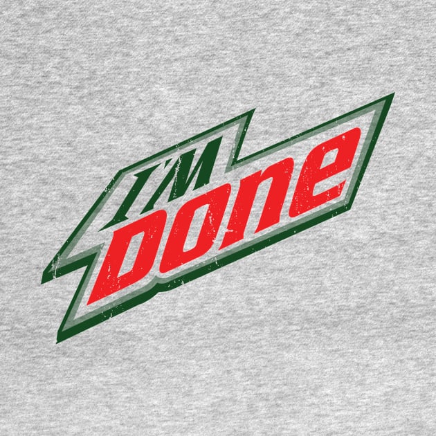 I'm Done - Mnt. Dew by hamiltonarts